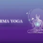 Karma Yoga: How Selfless Service Enhances Your Yoga Journey